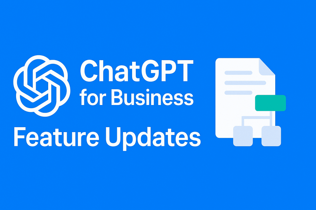 ChatGPT for Business: June 2025&nbsp;Updates